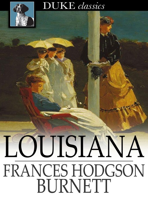 Titeldetails für Louisiana nach Frances Hodgson Burnett - Verfügbar